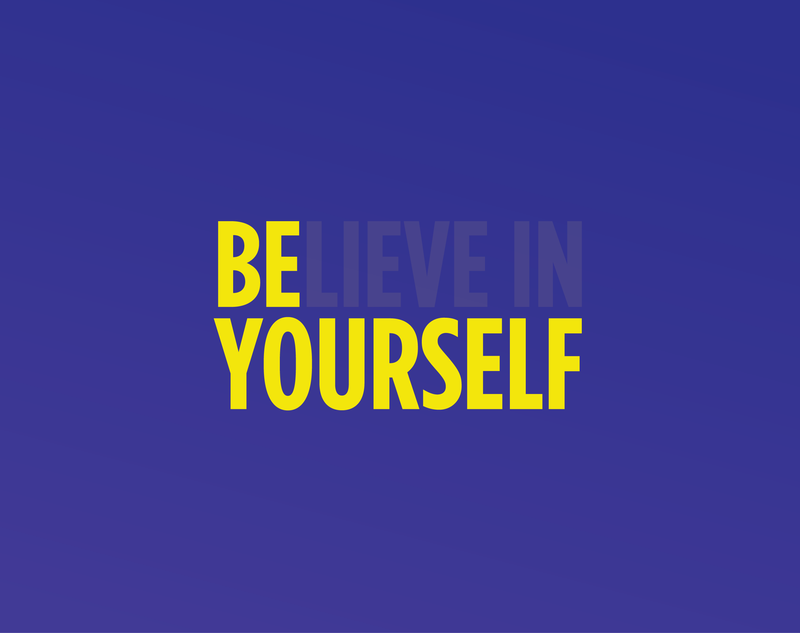 Be Lieve in Yourself
