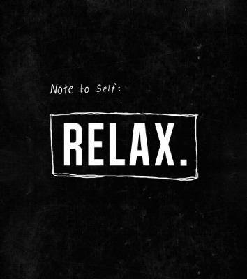 note to self relax